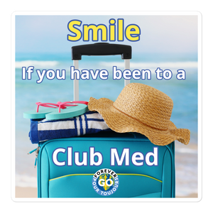 Bubble-free stickers - Smile if you have been to a Club Med -New Forever GO  ( New Logo)
