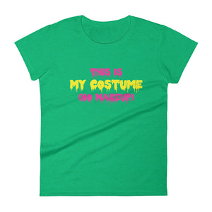 Scary- This is My Go To Halloween Costume- No Make-Up Women's short sleeve t-shirt