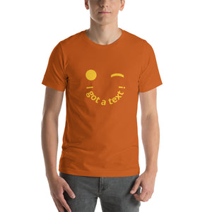 Short-Sleeve Unisex T-Shirt - I got a text !